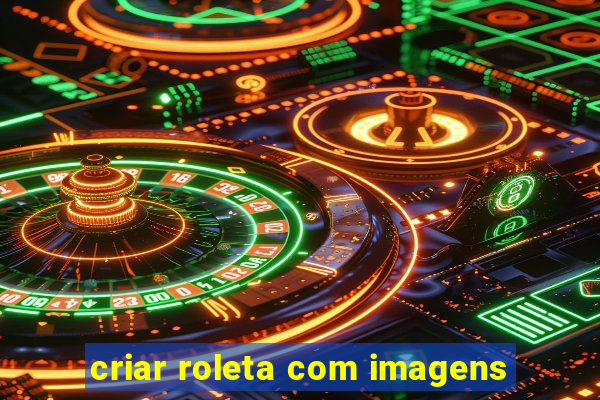 criar roleta com imagens